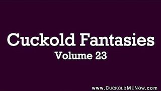 Cuckold Fantasies 23 Part 1